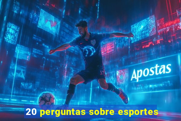 20 perguntas sobre esportes